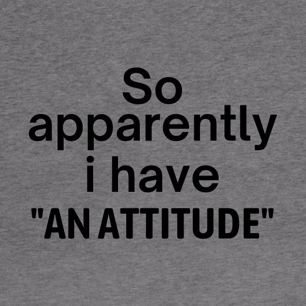 I Have An Attitude by Word and Saying